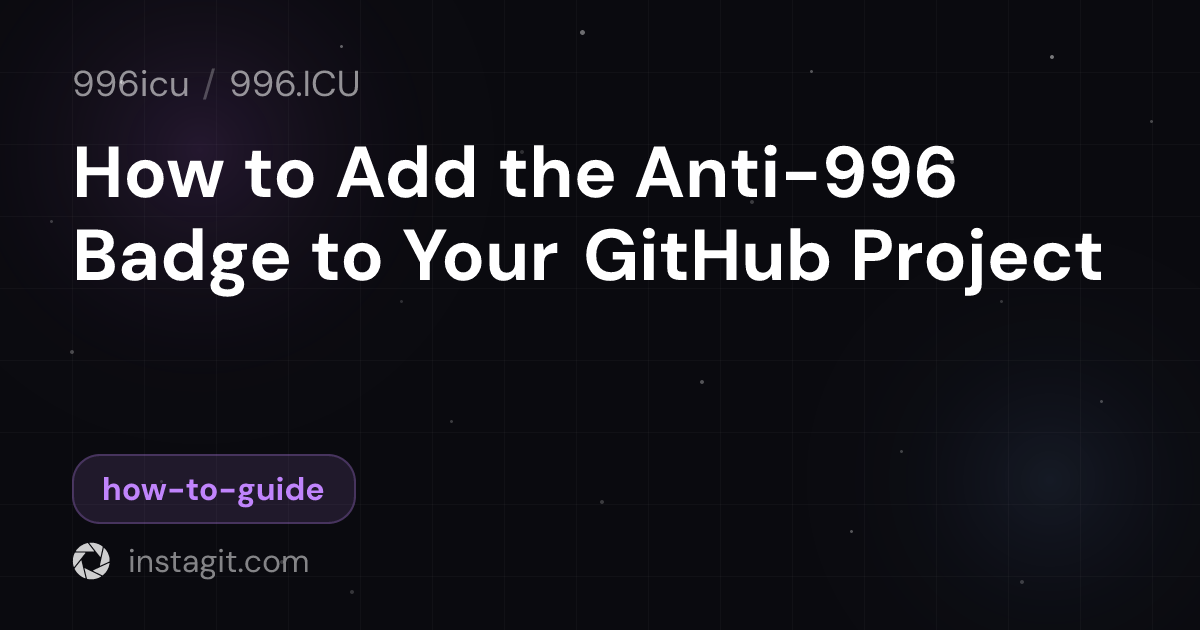 How to Add the Anti-996 Badge to Your GitHub Project | 996.ICU | Instagit