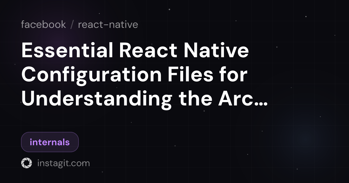 Essential React Native Configuration Files for Understanding the ...