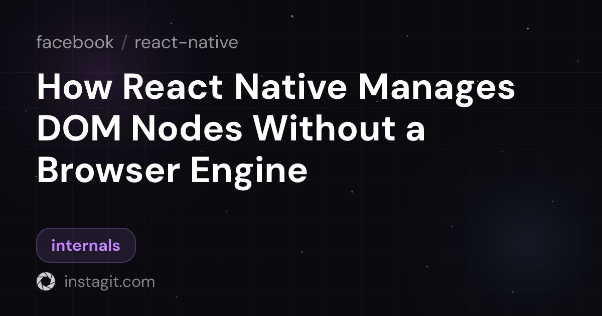 How React Native Manages DOM Nodes Without a Browser Engine | react ...