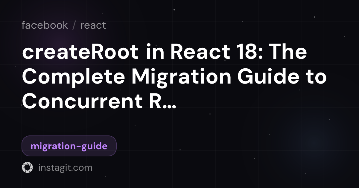 createRoot in React 18: The Complete Migration Guide to Concurrent ...