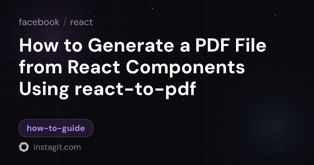 How to Generate a PDF File from React Components Using react-to-pdf ...