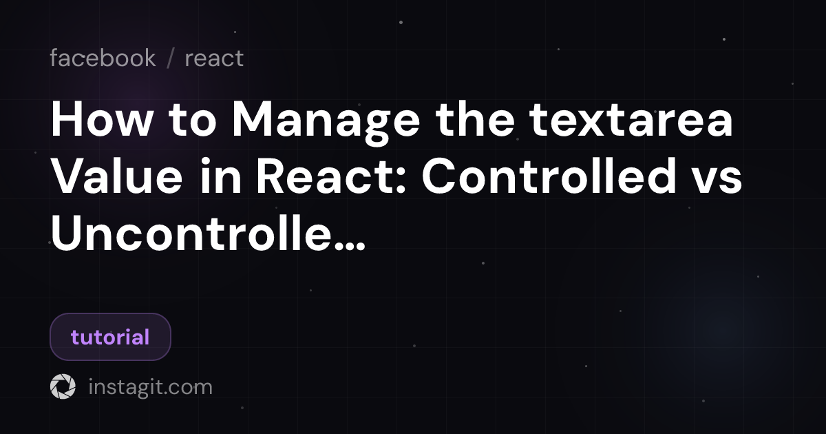 Textarea Validation How to Manage the textarea Value in React: Controlled vs Uncontrolled ...