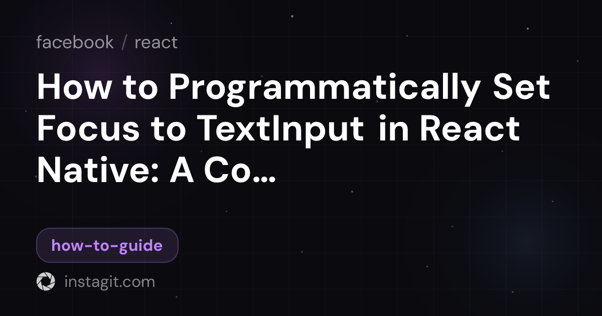 How to Programmatically Set Focus to TextInput in React Native: A ...