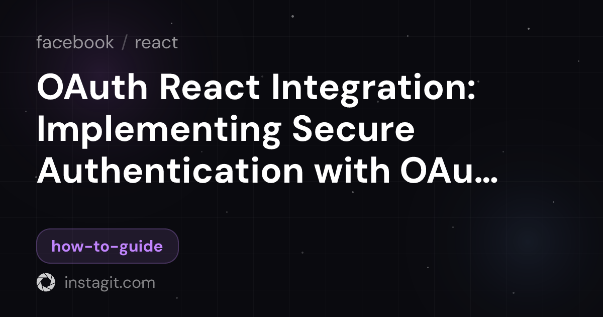 OAuth React Integration: Implementing Secure Authentication with OAuth ...