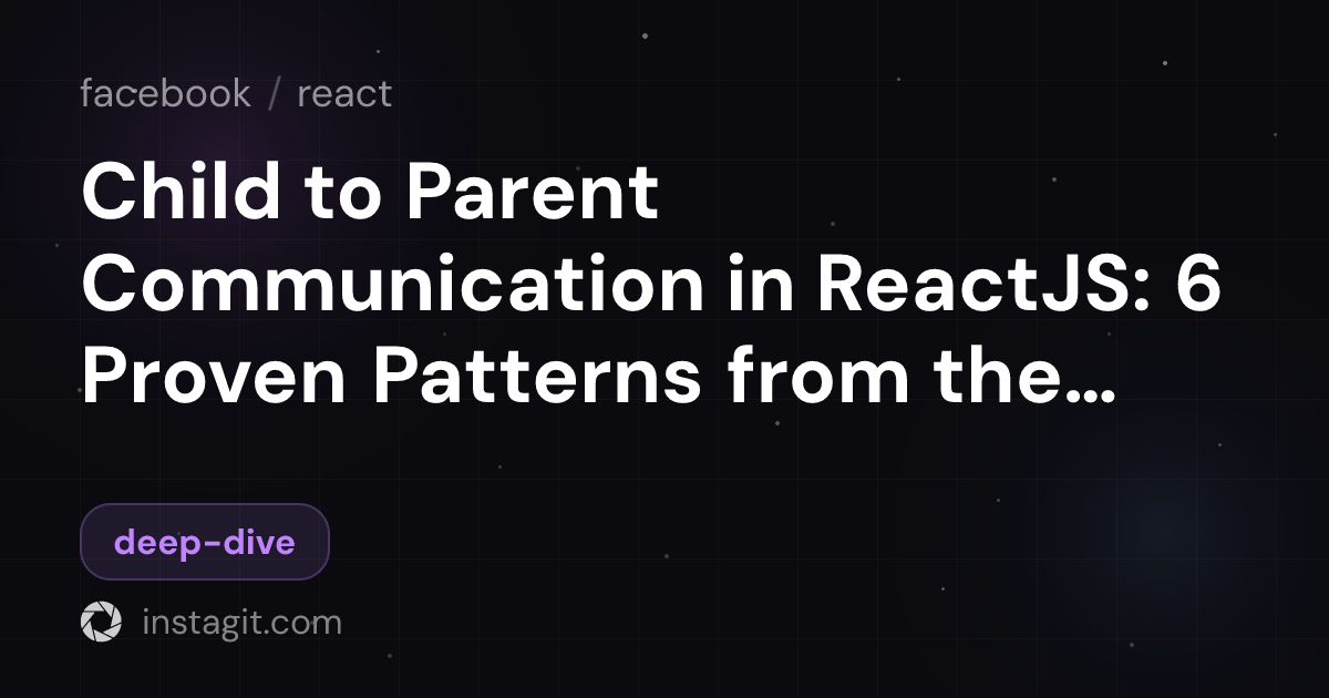 Child to Parent Communication in ReactJS: 6 Proven Patterns from the ...