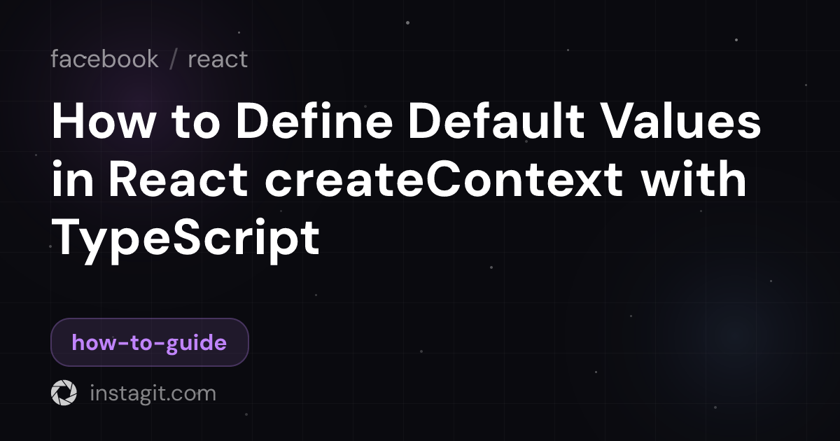 How to Define Default Values in React createContext with TypeScript ...