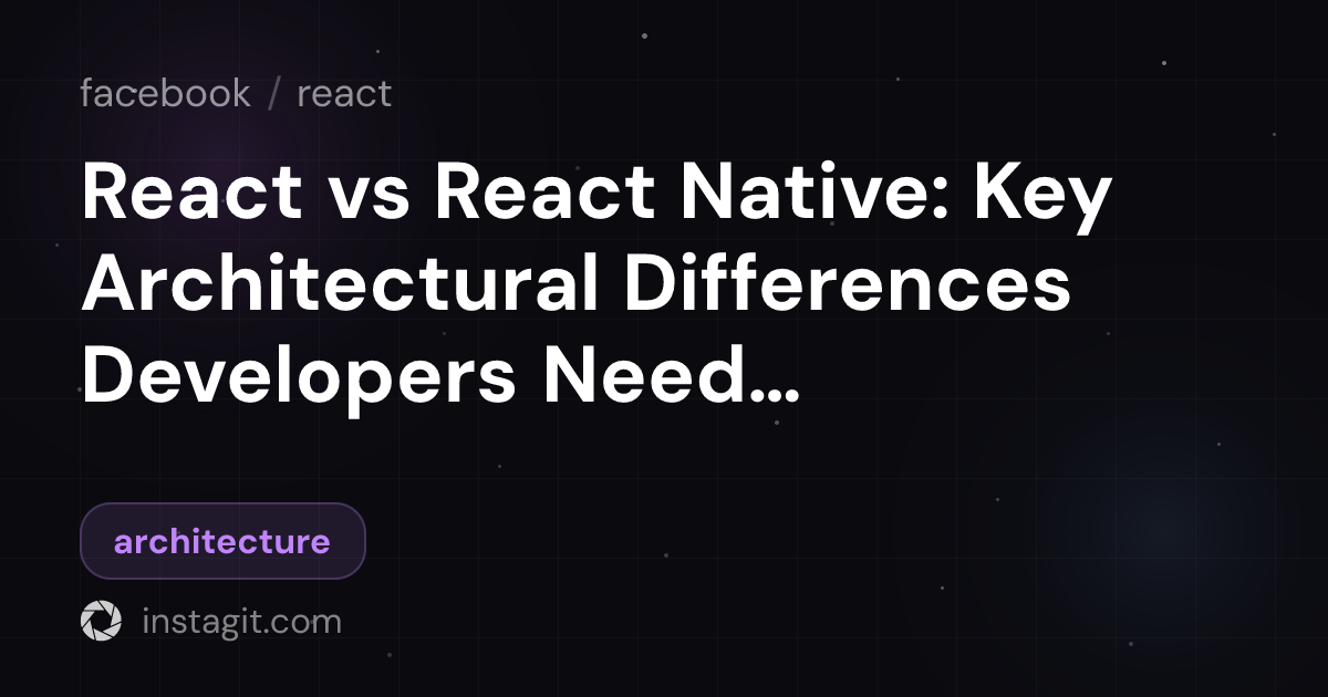 React vs React Native: Key Architectural Differences Developers Need to ...