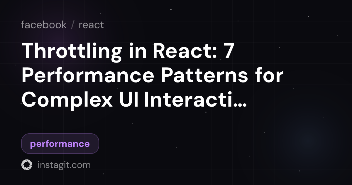 Throttling in React: 7 Performance Patterns for Complex UI Interactions ...