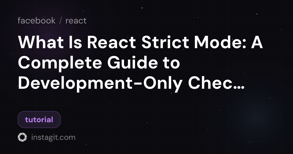 What Is React Strict Mode: A Complete Guide to Development-Only Checks ...
