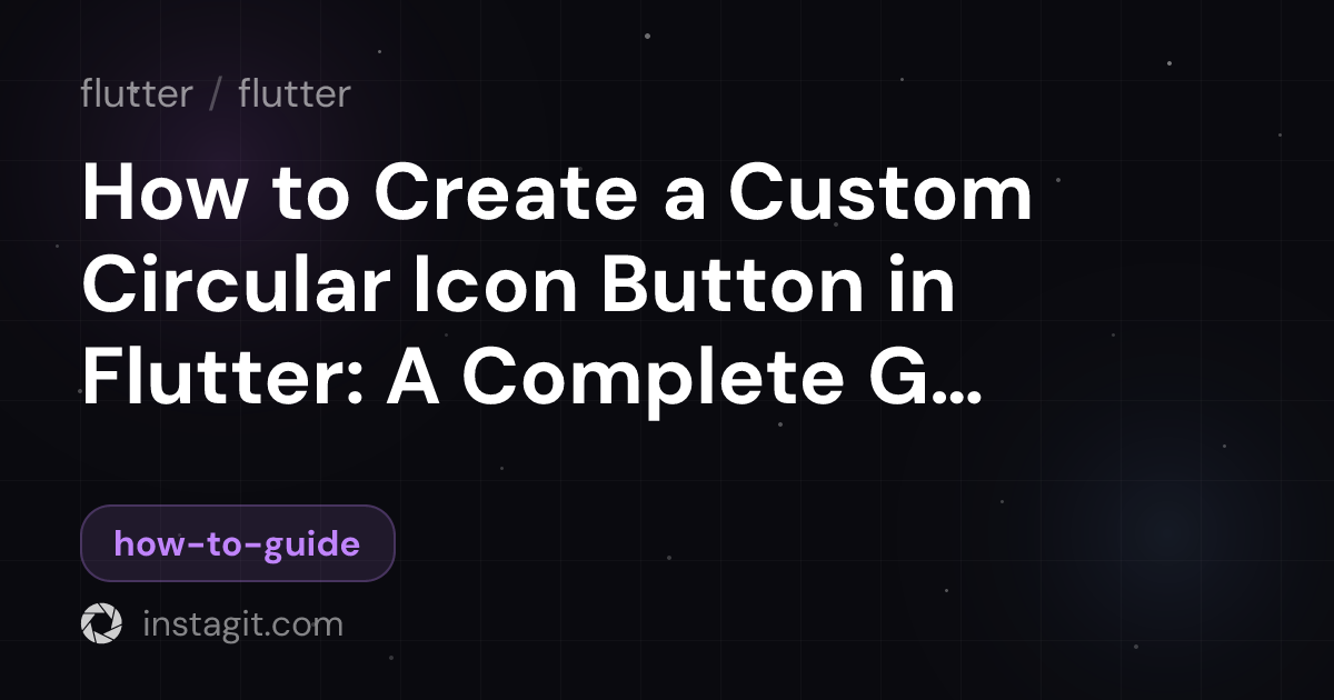 How to Create a Custom Circular Icon Button in Flutter: A Complete ...