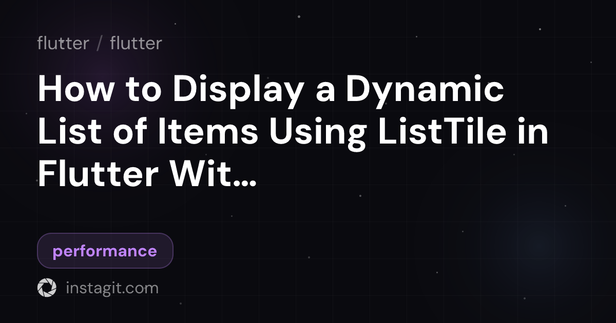 How to Display a Dynamic List of Items Using ListTile in Flutter ...