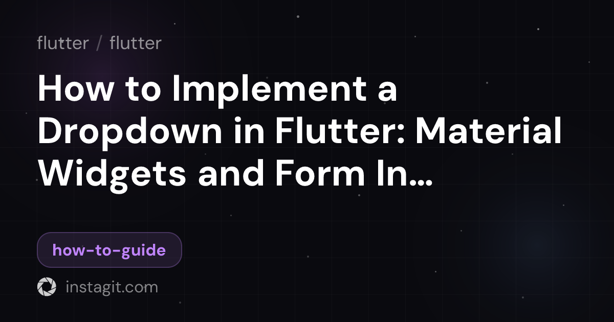 How to Implement a Dropdown in Flutter: Material Widgets and Form ...