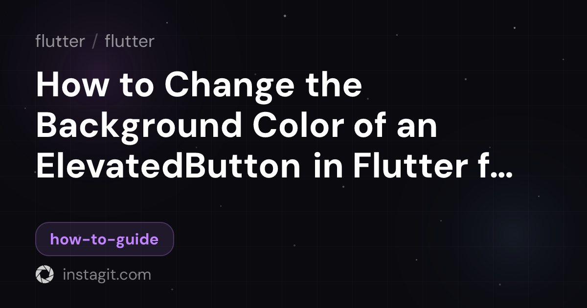 How to Change the Background Color of an ElevatedButton in Flutter from ...