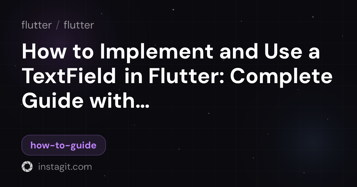 How to Implement and Use a TextField in Flutter: Complete Guide with ...