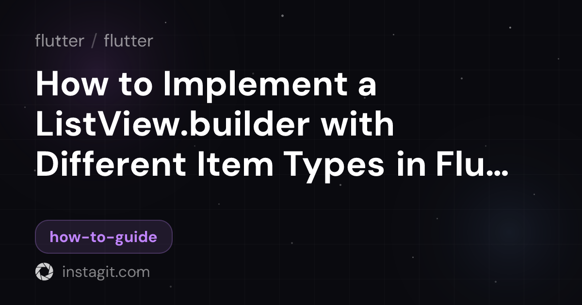 How to Implement a ListView.builder with Different Item Types in ...