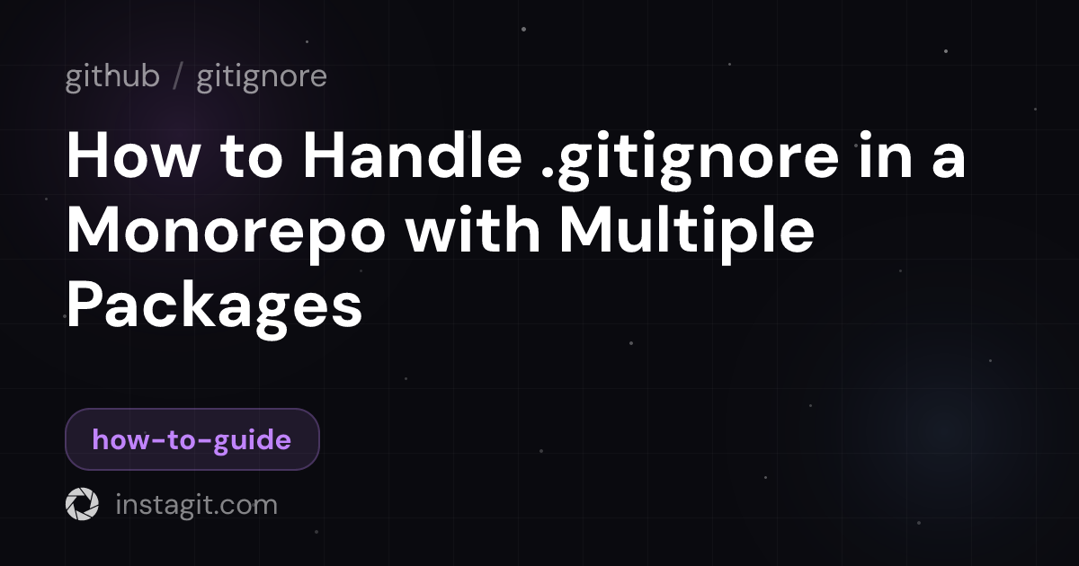 How to Handle .gitignore in a Monorepo with Multiple Packages ...