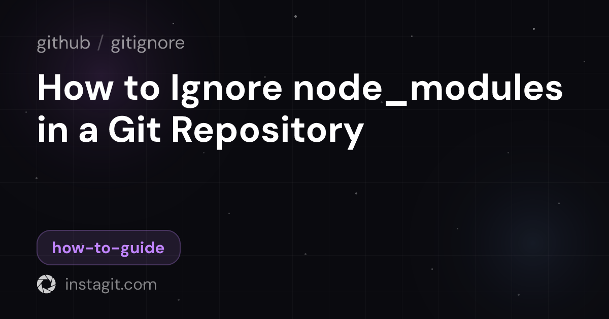 How to Ignore node_modules in a Git Repository | gitignore | Instagit