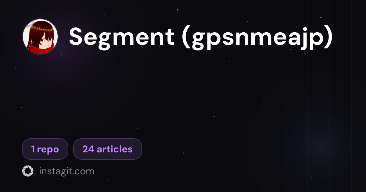 Segment (gpsnmeajp) | Knowledge Base | Instagit