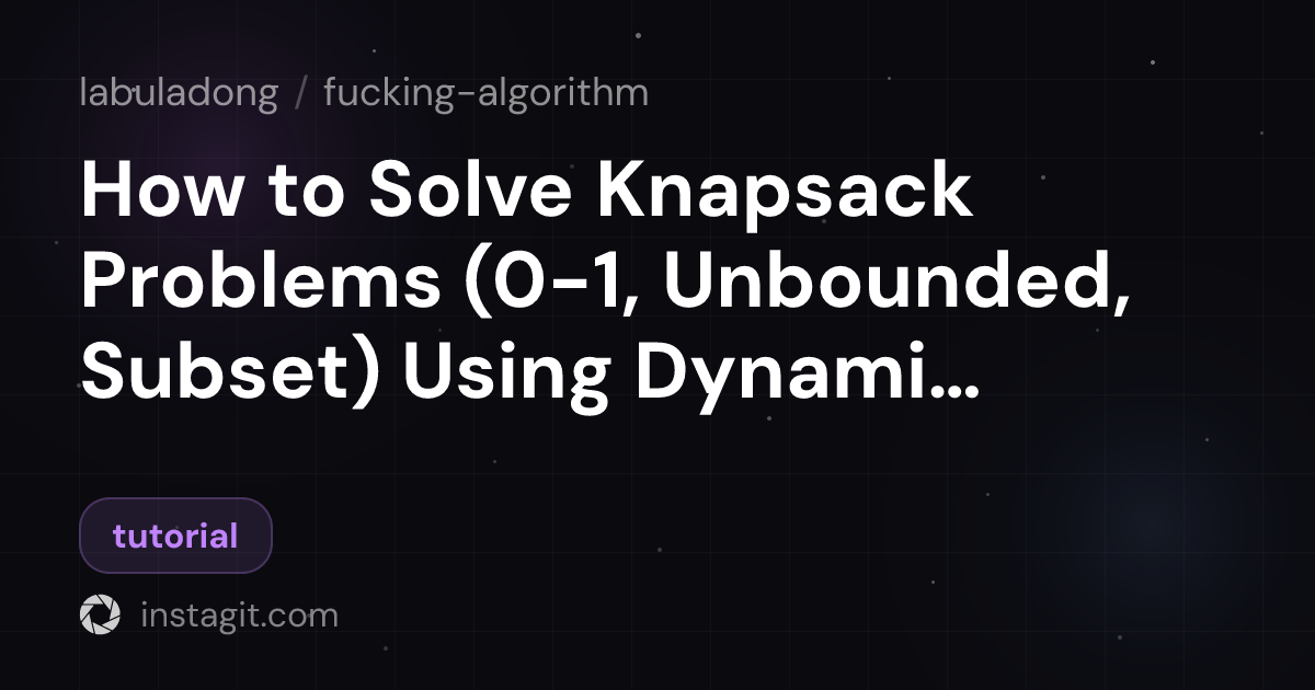 How to Solve Knapsack Problems (0-1, Unbounded, Subset) Using Dynamic ...