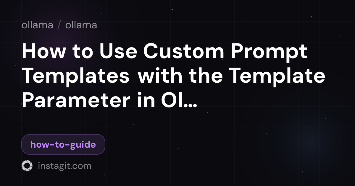 How to Use Custom Prompt Templates with the Template Parameter in ...