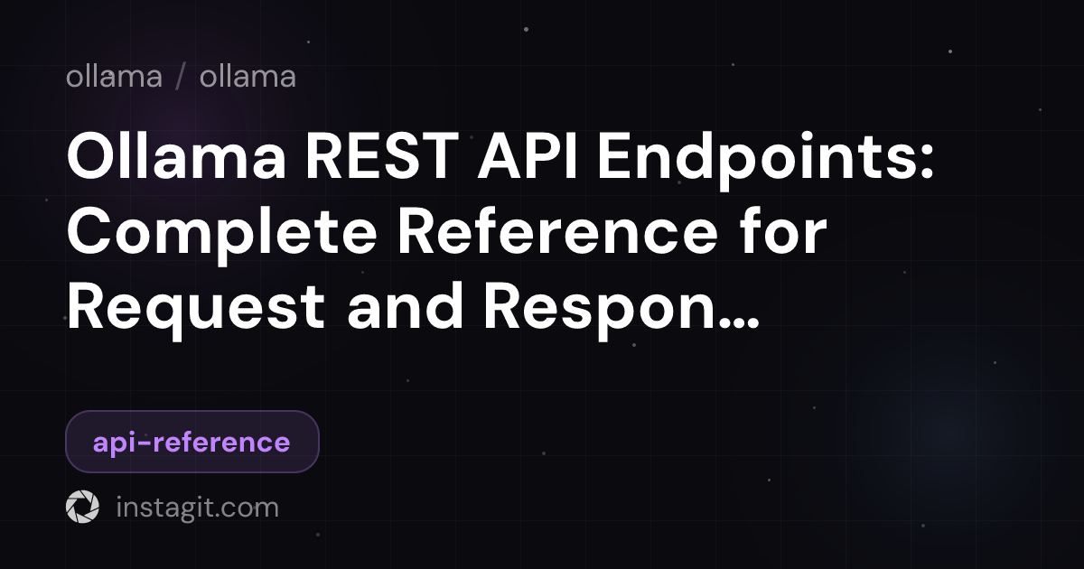 Ollama REST API Endpoints: Complete Reference for Request and Response ...