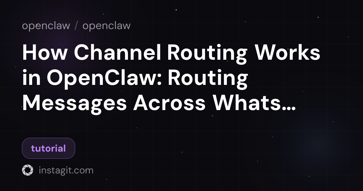 How Channel Routing Works in OpenClaw: Routing Messages Across WhatsApp ...