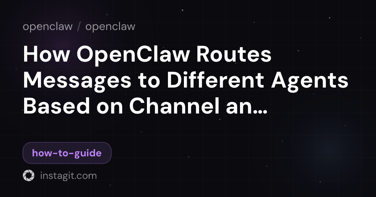 How OpenClaw Routes Messages to Different Agents Based on Channel and ...
