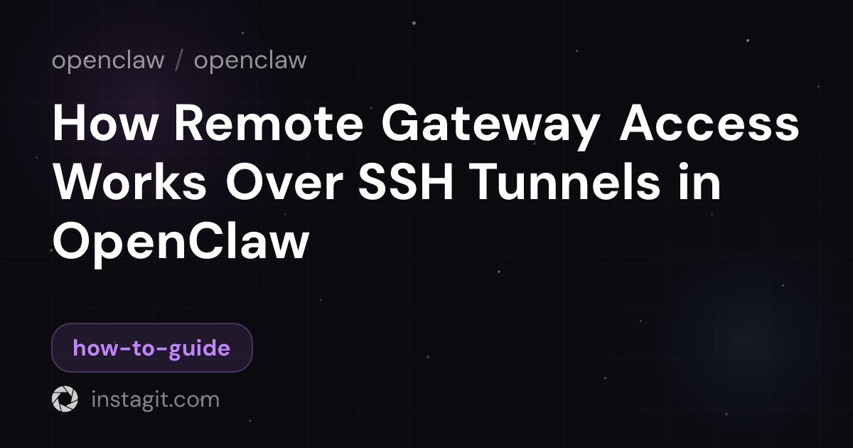 How Remote Gateway Access Works Over SSH Tunnels in OpenClaw | openclaw ...