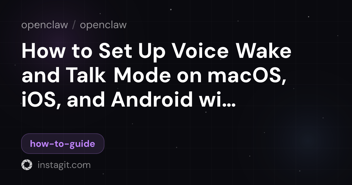 Open Voice Mode How to Set Up Voice Wake and Talk Mode on macOS, iOS, and Android with ...
