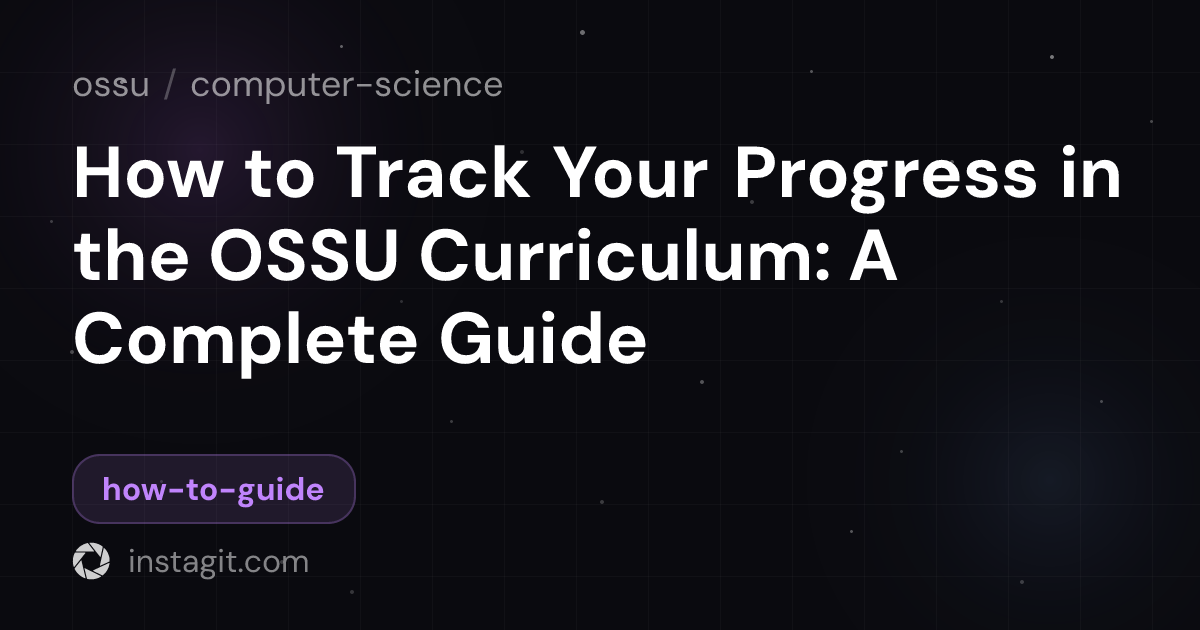 How to Track Your Progress in the OSSU Curriculum: A Complete Guide ...