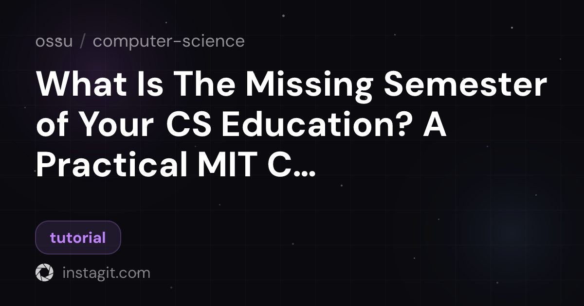 What Is The Missing Semester of Your CS Education? A Practical MIT ...