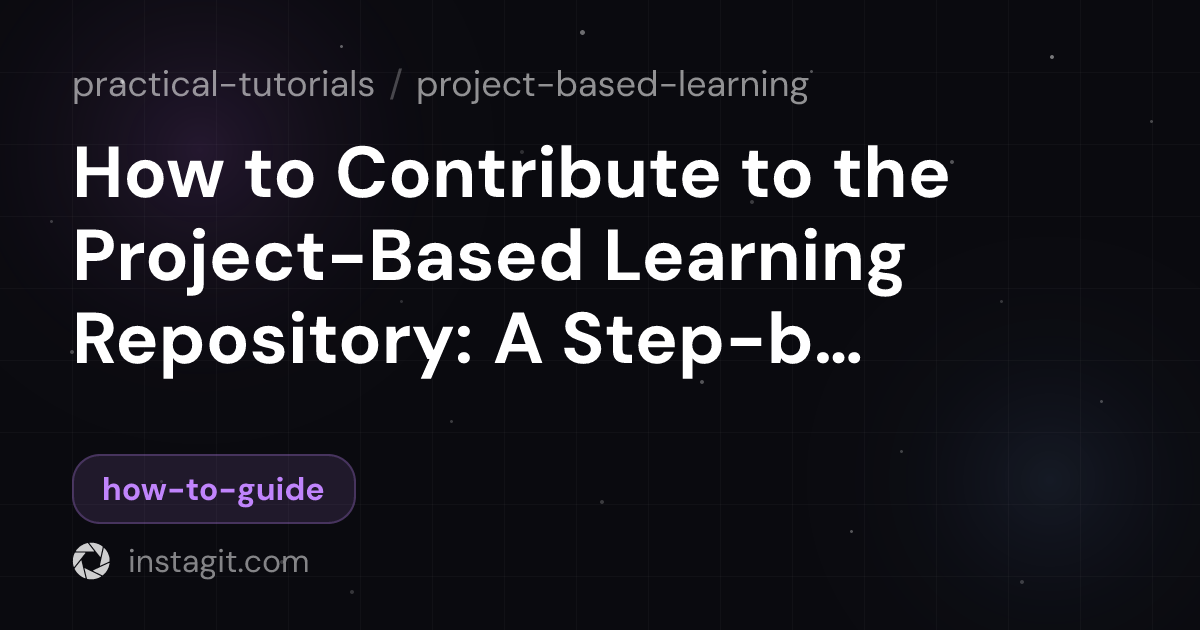 How to Contribute to the Project-Based Learning Repository: A Step-by ...