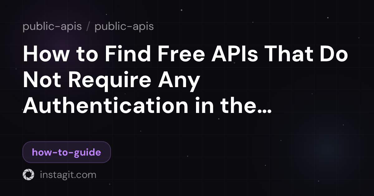 How to Find Free APIs That Do Not Require Any Authentication in the ...