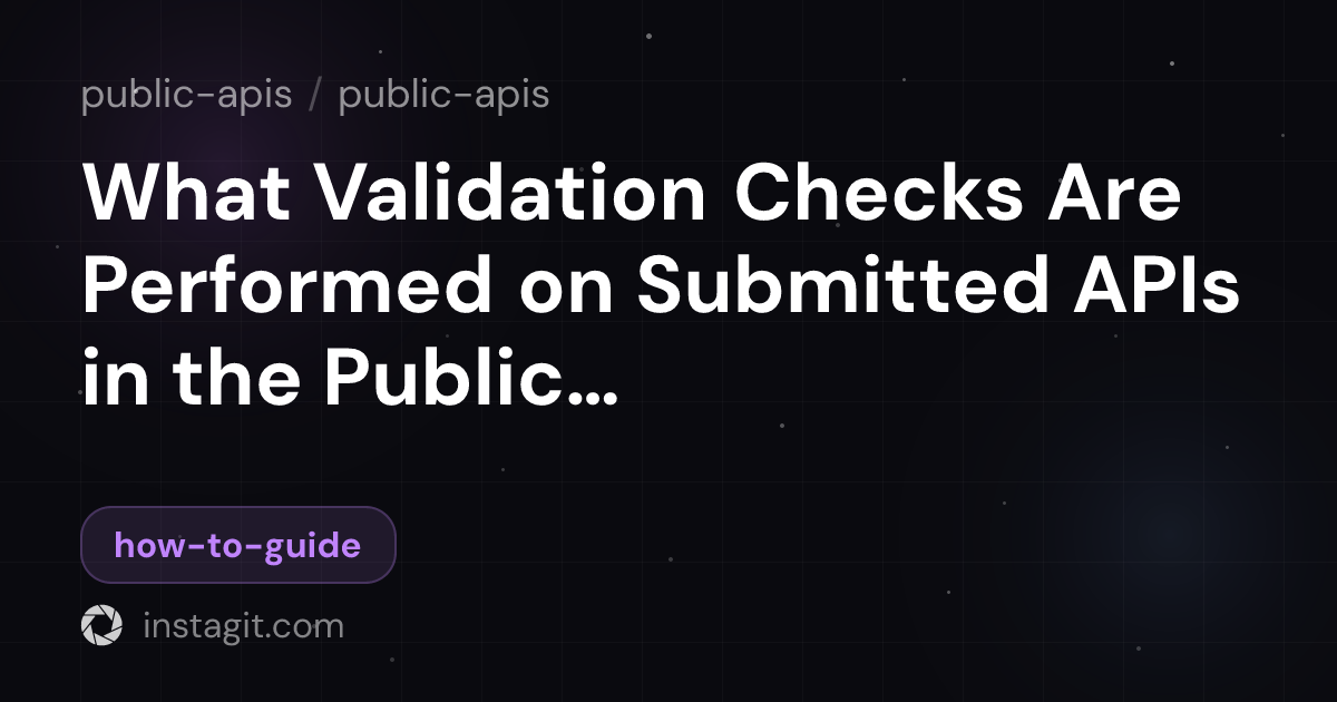 What Validation Checks Are Performed on Submitted APIs in the Public ...