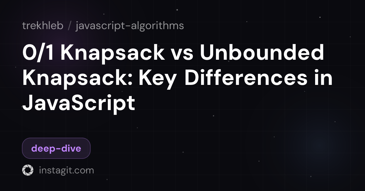 0/1 Knapsack vs Unbounded Knapsack: Key Differences in JavaScript ...