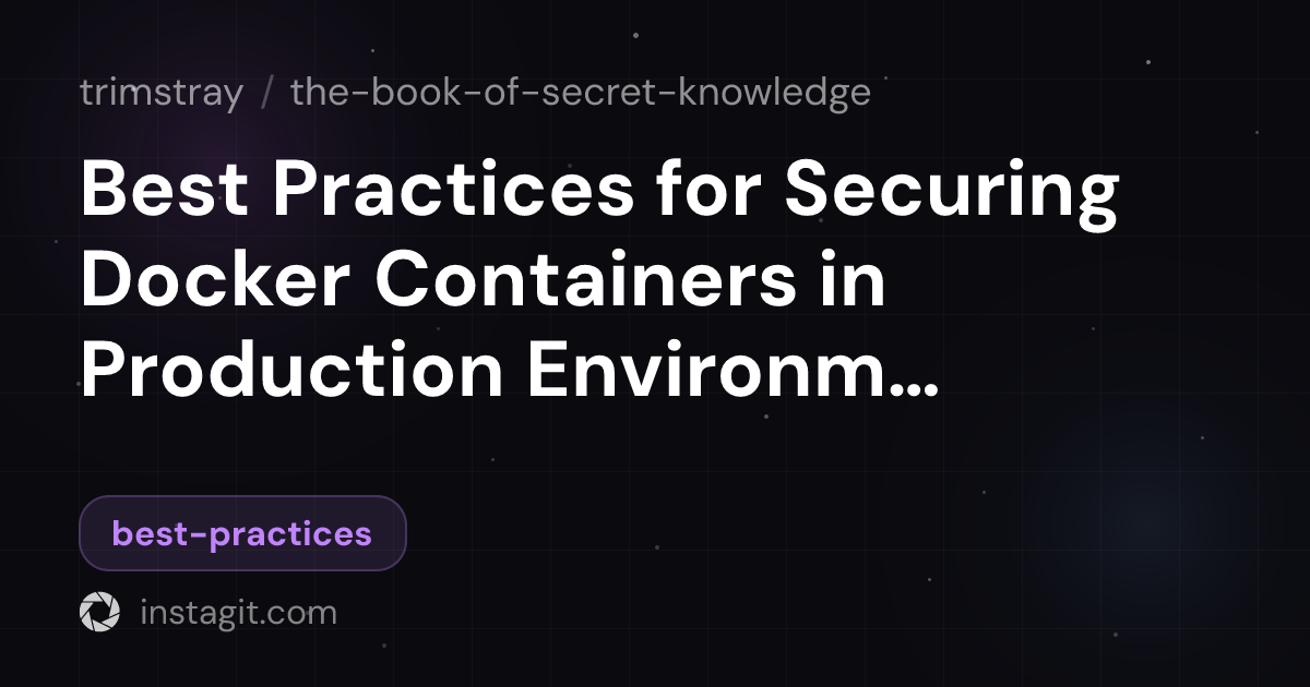 Best Practices for Securing Docker Containers in Production ...