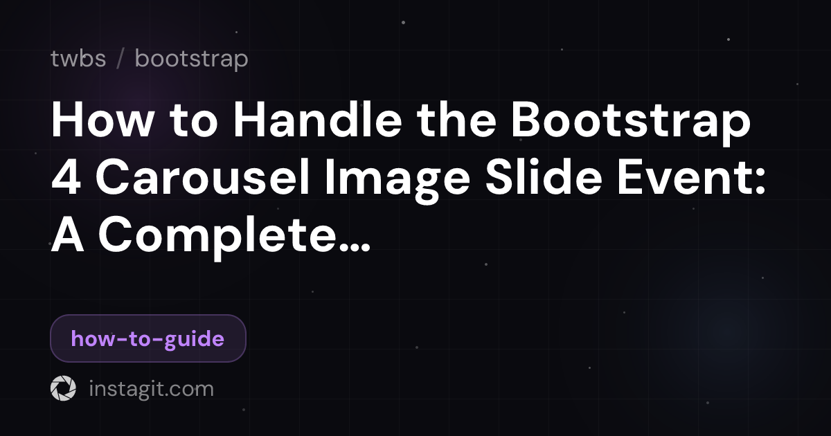How to Handle the Bootstrap 4 Carousel Image Slide Event: A Complete ...